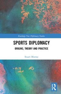 Cover image for Sports Diplomacy: Origins, Theory and Practice