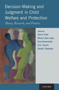 Cover image for Decision-Making and Judgment in Child Welfare and Protection: Theory, Research, and Practice