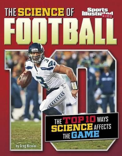 Cover image for The Science of Football: The Top Ten Ways Science Affects the Game