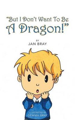 Cover image for But I Don't Want to Be a Dragon!