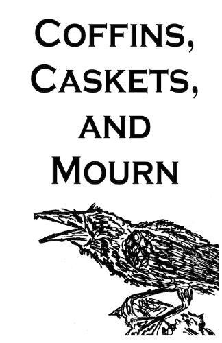 Cover image for Coffins, Caskets, and Mourn