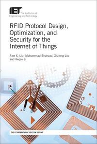 Cover image for RFID Protocol Design, Optimization, and Security for the Internet of Things