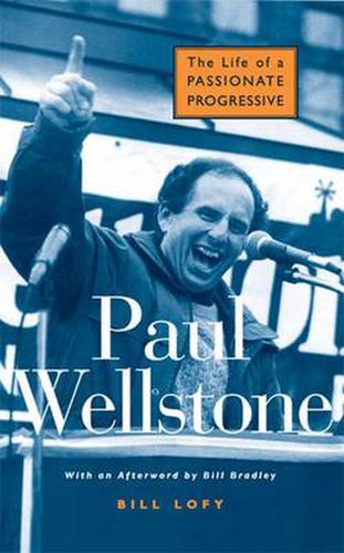 Cover image for Paul Wellstone: The Life of a Passionate Progressive