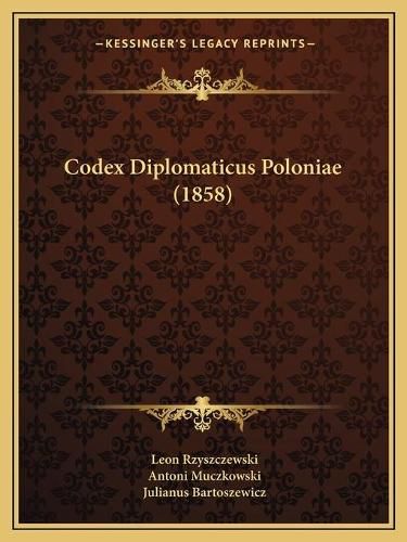 Codex Diplomaticus Poloniae (1858)