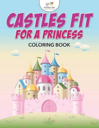 Cover image for Castles Fit for a Princess Coloring Book