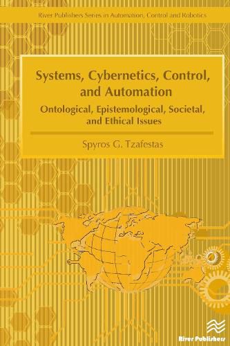 Cover image for Systems, Cybernetics, Control, and Automation: Ontological, Epistemological, Societal, and Ethical Issues