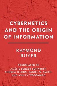 Cover image for Cybernetics and the Origin of Information