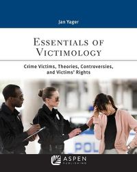 Cover image for Essentials of Victimology: Crime Victims, Theories, Controversies, and Victims' Rights