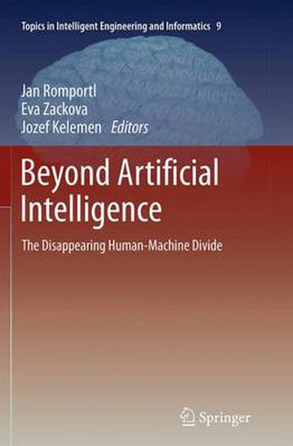 Cover image for Beyond Artificial Intelligence: The Disappearing Human-Machine Divide