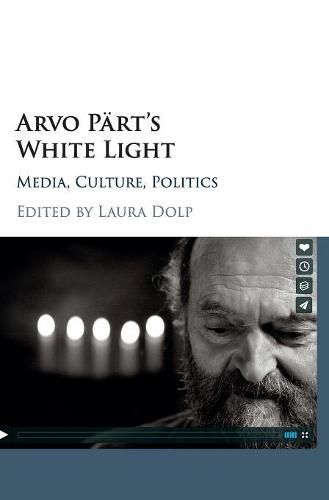 Cover image for Arvo Part's White Light: Media, Culture, Politics