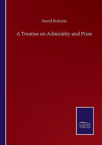 Cover image for A Treatise on Admirality and Prize