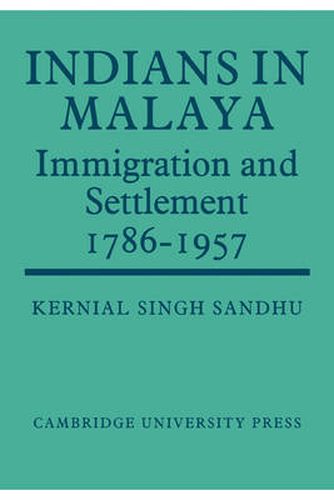 Indians in Malaya: Some Aspects of their Immigration and Settlement (1786-1957)