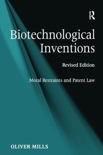 Cover image for Biotechnological Inventions: Moral Restraints and Patent Law
