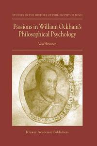 Cover image for Passions in William Ockham's Philosophical Psychology