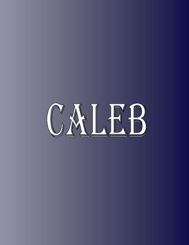 Cover image for Caleb: 100 Pages 8.5 X 11 Personalized Name on Notebook College Ruled Line Paper