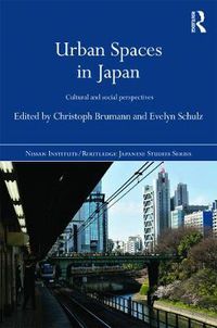 Cover image for Urban Spaces in Japan: Cultural and Social Perspectives