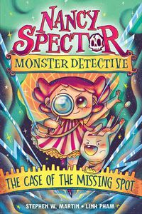 Cover image for Nancy Spector, Monster Detective 1: The Case of the Missing Spot