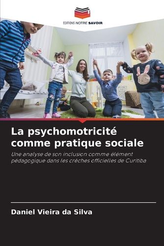 Cover image for La psychomotricite comme pratique sociale
