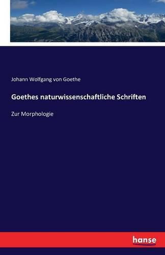 Cover image for Goethes naturwissenschaftliche Schriften: Zur Morphologie