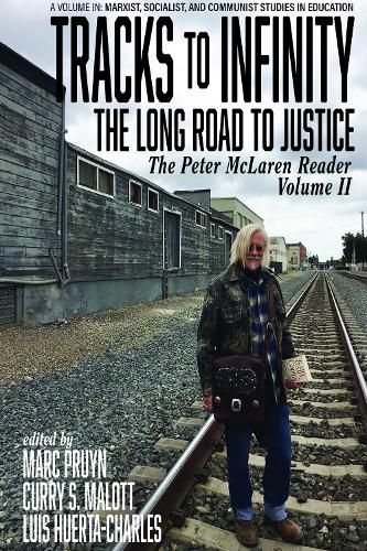 Cover image for Tracks to Infinity, The Long Road to Justice Volume 2: The Peter McLaren Reader
