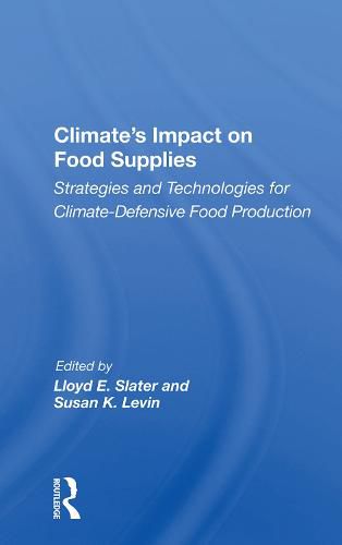 Cover image for Climate's Impact on Food Supplies: Strategies and Technologies for Climate-Defensive Food Production