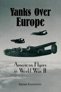 Cover image for Yanks Over Europe: American Flyers in World War II