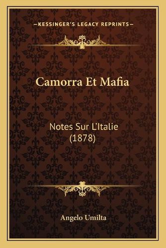 Cover image for Camorra Et Mafia: Notes Sur L'Italie (1878)