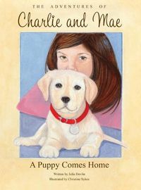 Cover image for The Adventures of Charlie and Mae: A Puppy Comes Home