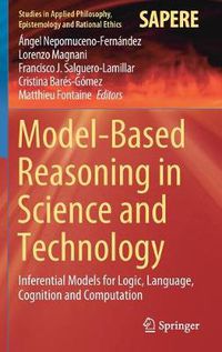 Cover image for Model-Based Reasoning in Science and Technology: Inferential Models for Logic, Language, Cognition and Computation