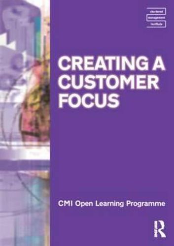 Cover image for Creating a Customer Focus CMIOLP: Diploma Level 4