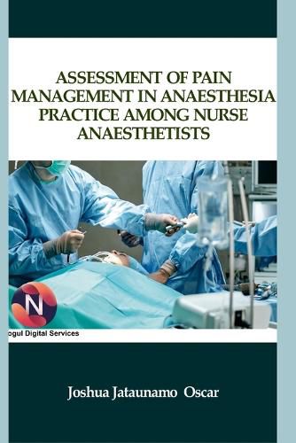 Cover image for Assessment of Pain Management in Anaesthesia Practice among Nurse Anaesthetists