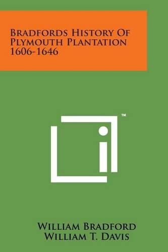 Cover image for Bradfords History of Plymouth Plantation 1606-1646