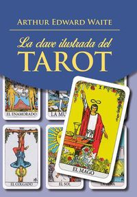 Cover image for La Clave Ilustrada del Tarot (Libro)