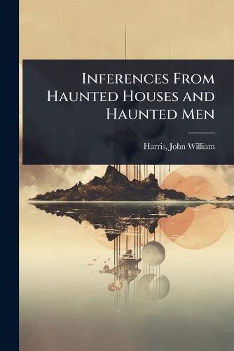 Cover image for Inferences From Haunted Houses and Haunted Men