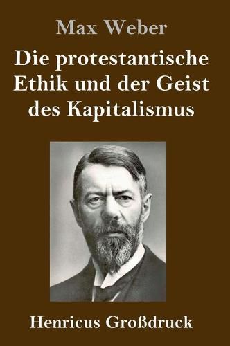 Cover image for Die protestantische Ethik und der Geist des Kapitalismus (Grossdruck)