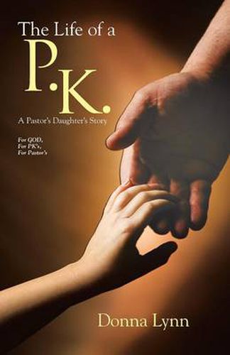 Cover image for The Life of a P.K.: A Pastor's Daughter's Story