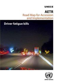 Cover image for AETR road map for accession and implementation: driver fatigue kills