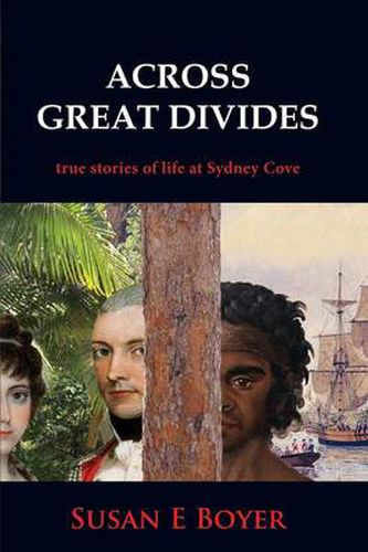 Across Great Divides: True Stories of Life at Sydney Cove