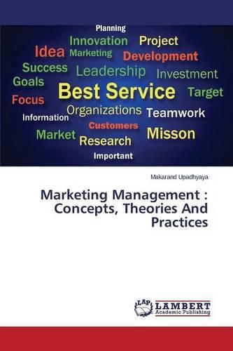 Cover image for Marketing Management: Concepts, Theories And Practices