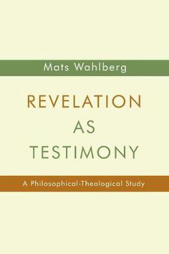 Cover image for Revelation as Testimony: A Philosophical-Theological Study