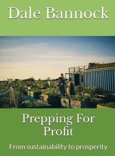 Cover image for Prepping For Profit: From sustainability to prosperity