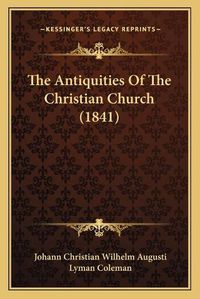 Cover image for The Antiquities of the Christian Church (1841)