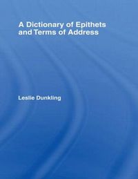 Cover image for A Dictionary of Epithets and Terms of Address