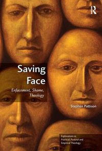 Cover image for Saving Face: Enfacement, Shame, Theology