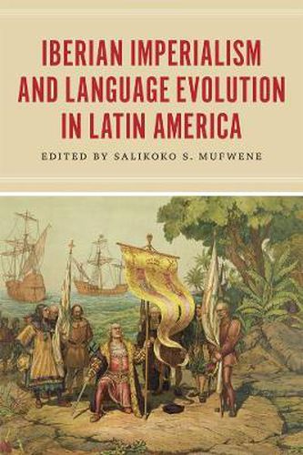 Cover image for Iberian Imperialism and Language Evolution in Latin America