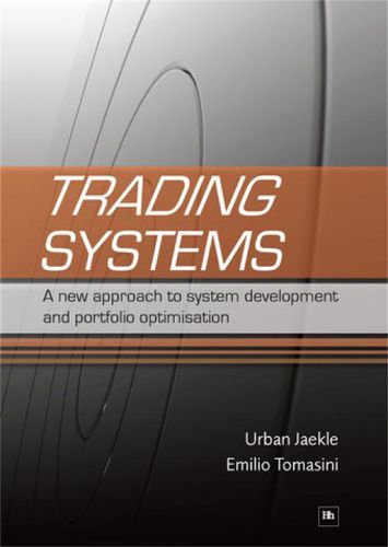 Cover image for Trading Systems: A New Approach to System Development and Portfolio Optimisation