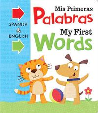 Cover image for MIS Primeras Palabras My First Words: Bilingual Board Book