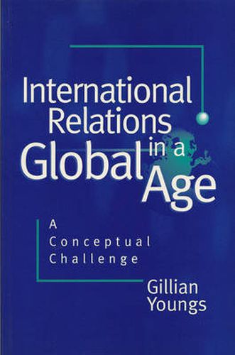 Cover image for International Relations in a Global Age: A Conceptual Challenge