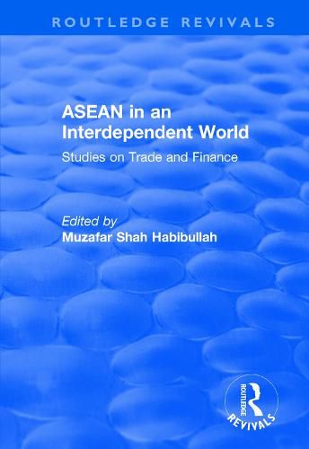 Cover image for ASEAN in an Interdependent World: Studies on trade and finance