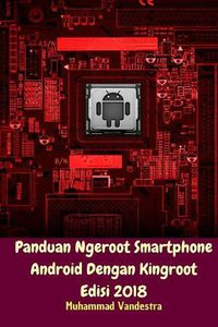 Cover image for Panduan Ngeroot Smartphone Android Dengan Kingroot Edisi 2018
